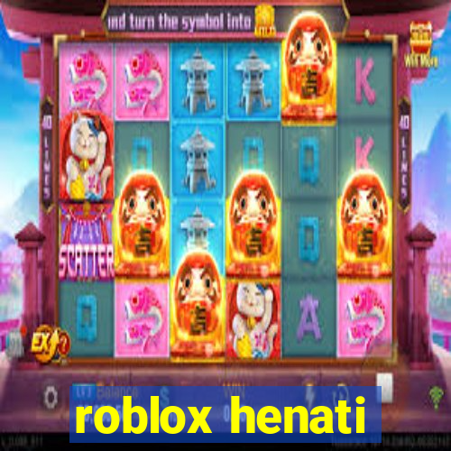 roblox henati